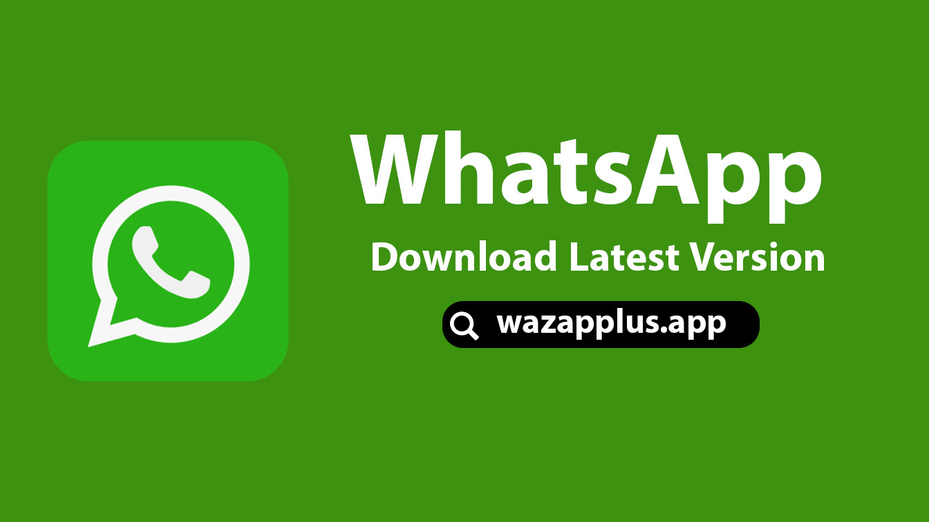 كل ماتريد معرفته حول نسخ واتساب 2024 Whatsapp أحدث اصدار